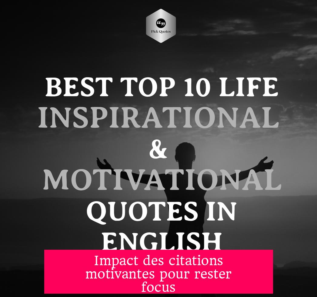 Impact des citations motivantes pour rester focus