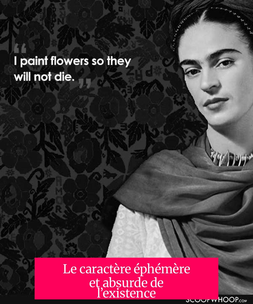Le caractère éphémère et absurde de l’existence