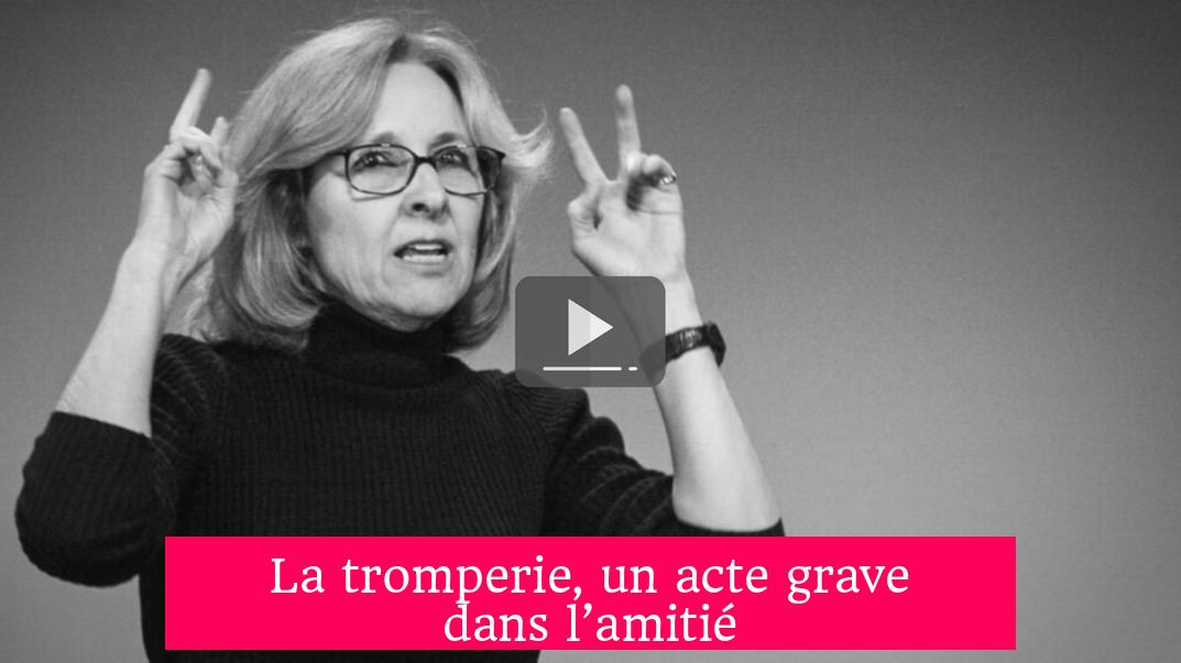 La tromperie, un acte grave dans l’amitié