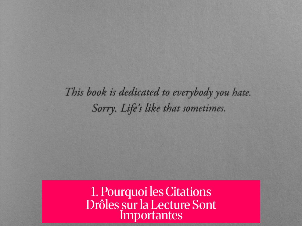 1. Pourquoi les Citations Drôles sur la Lecture Sont Importantes