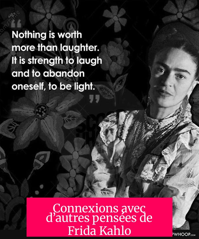 Connexions avec d’autres pensées de Frida Kahlo