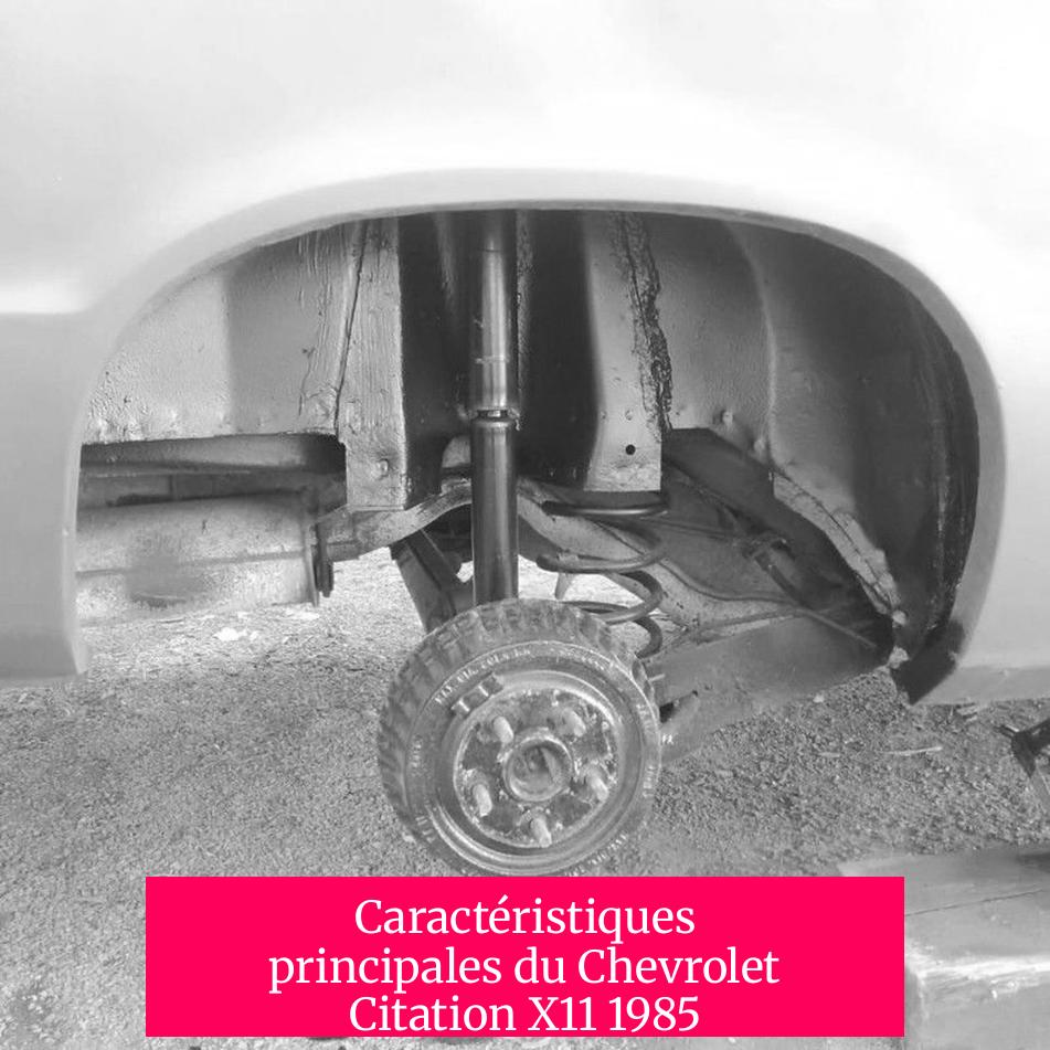 Caractéristiques principales du Chevrolet Citation X11 1985