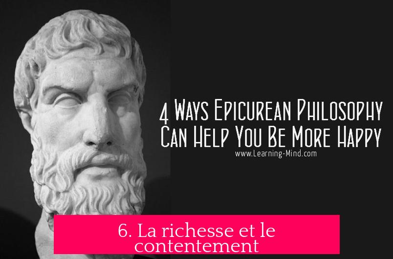 6. La richesse et le contentement