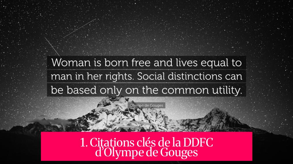 1. Citations clés de la DDFC d’Olympe de Gouges