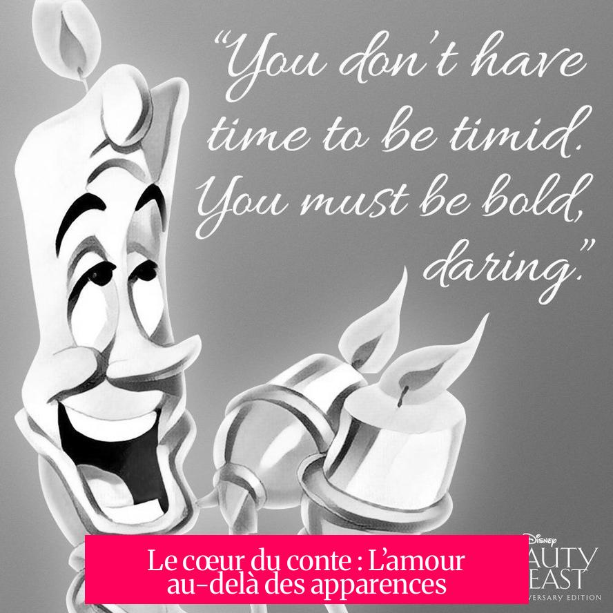 Le cœur du conte : L’amour au-delà des apparences