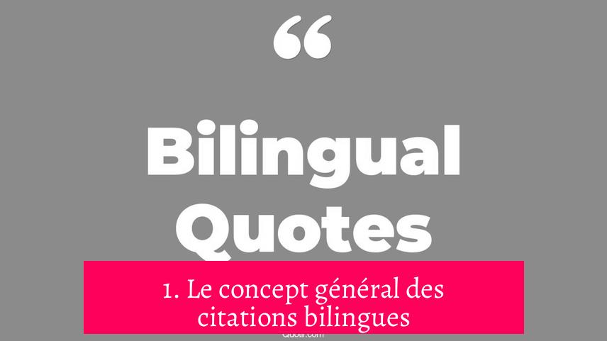 1. Le concept général des citations bilingues