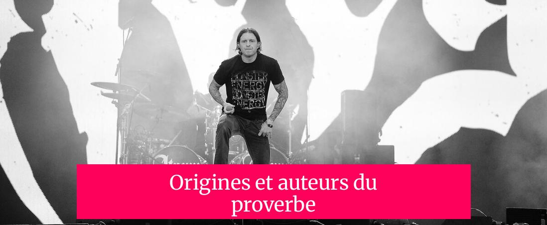 Origines et auteurs du proverbe