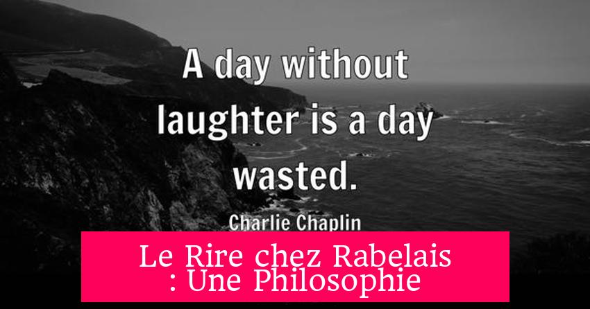Le Rire chez Rabelais : Une Philosophie