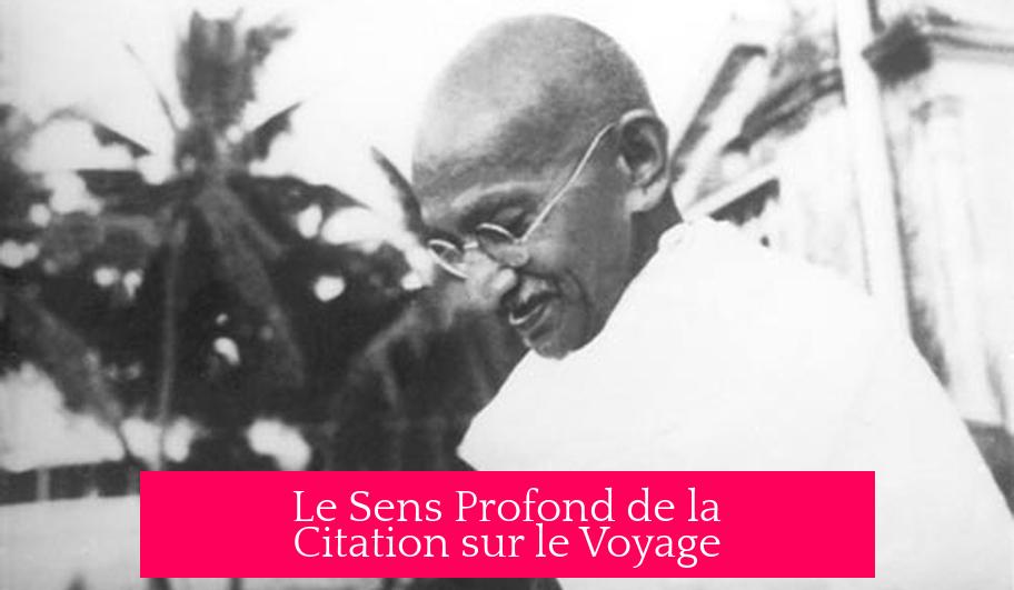 Le Sens Profond de la Citation sur le Voyage