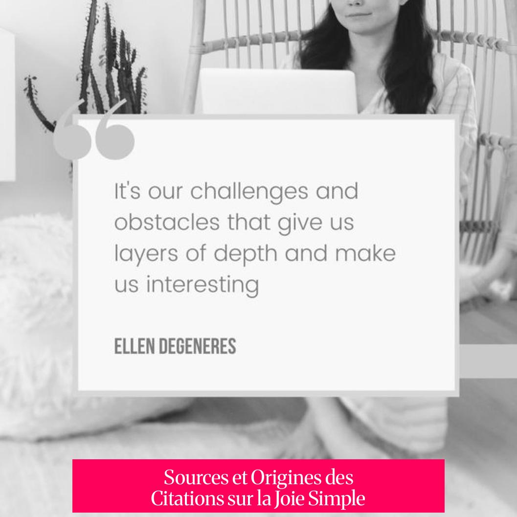 Sources et Origines des Citations sur la Joie Simple