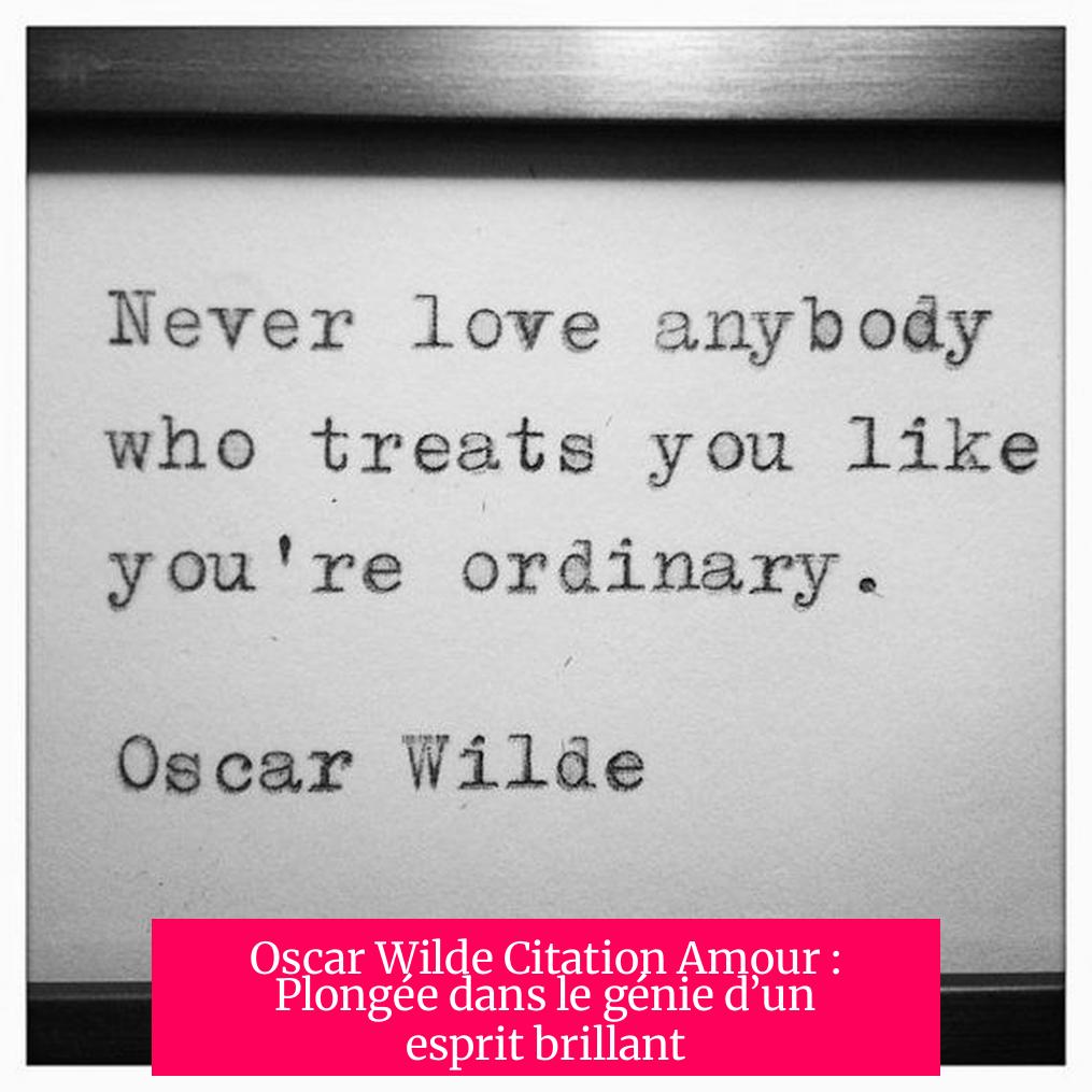 Oscar Wilde Citation Amour : Plongée dans le génie d’un esprit brillant