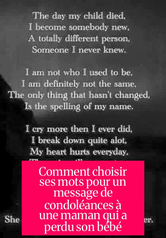 Comment choisir ses mots pour un message de condoléances à une maman qui a perdu son bébé ?