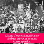 Liberté d'expression en France : Débats, enjeux et tensions contemporains