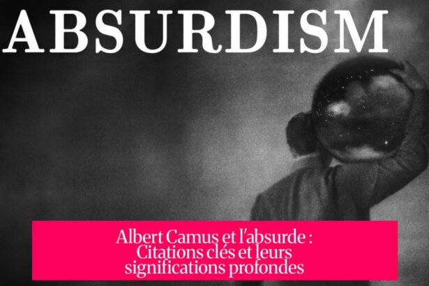 Albert Camus et l'absurde : Citations clés et leurs significations profondes