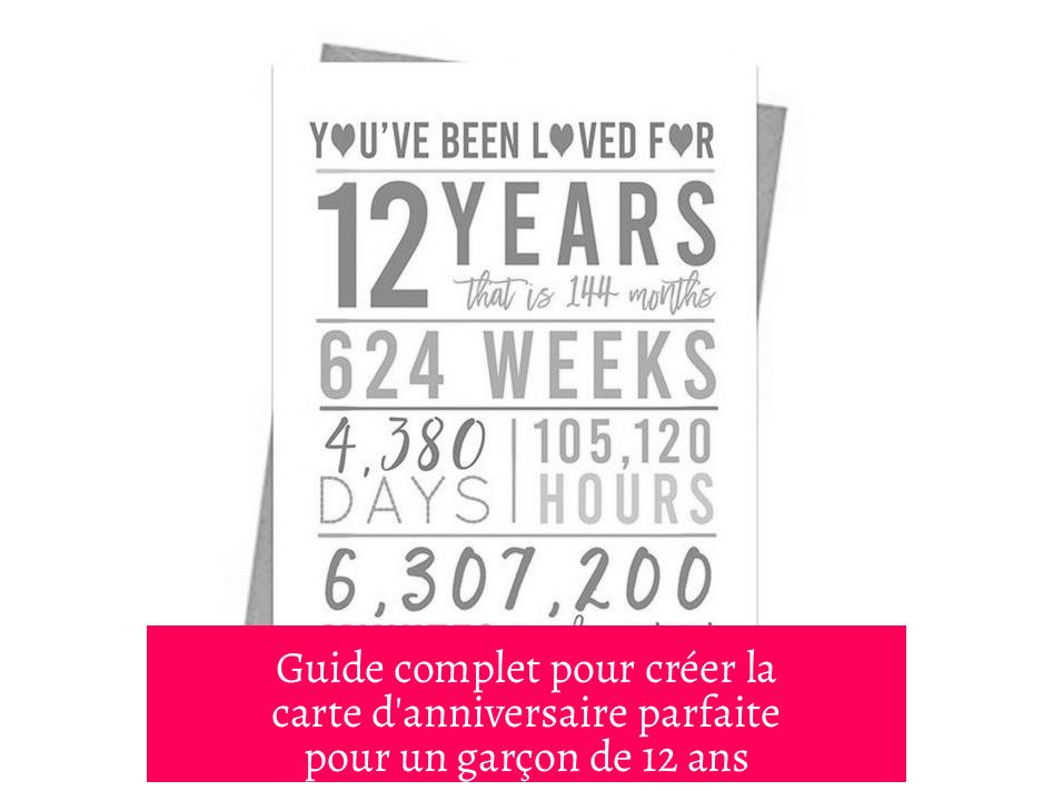 Guide complet pour créer la carte d'anniversaire parfaite pour un garçon de 12 ans