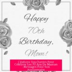 Citations Touchantes Pour Célébrer Les 70 Ans De Maman : Messages Pour Son Anniversaire