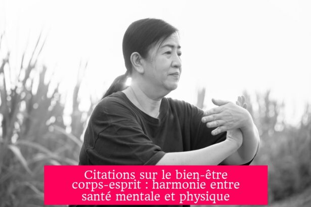 Citations sur le bien-être corps-esprit : harmonie entre santé mentale et physique