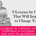 La sagesse de Confucius sur l'expérience et son impact dans notre vie quotidienne