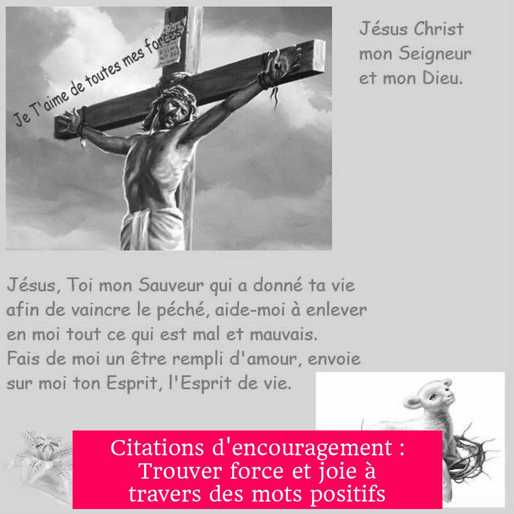 Citations d'encouragement : Trouver force et joie à travers des mots positifs