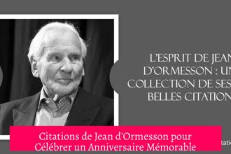 Citations de Jean d'Ormesson pour Célébrer un Anniversaire Mémorable