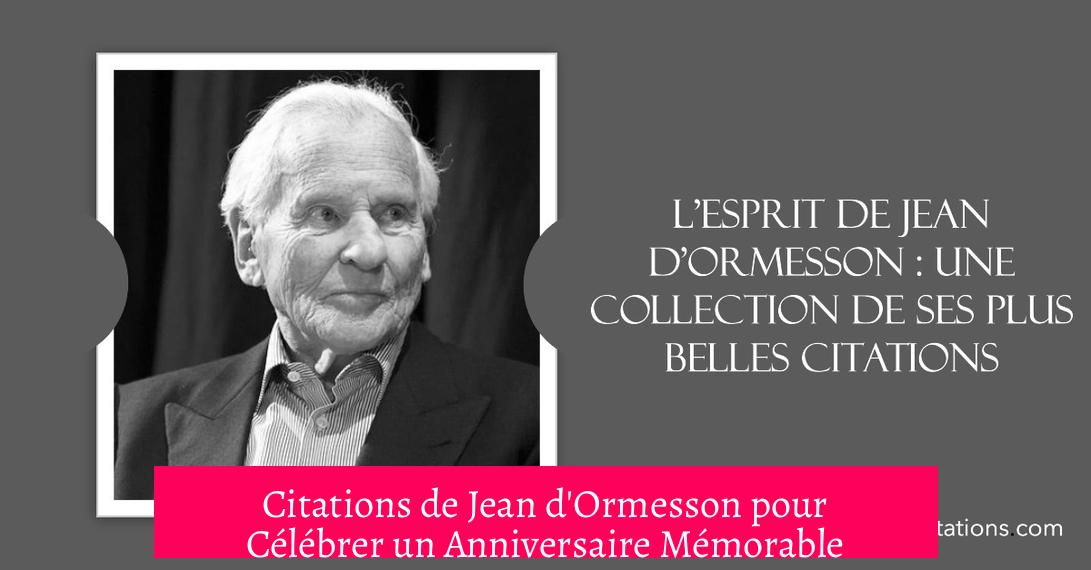 Citations de Jean d'Ormesson pour Célébrer un Anniversaire Mémorable