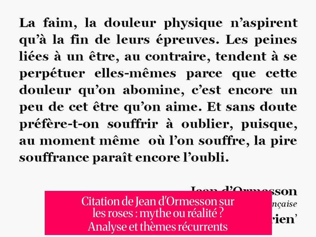 Citation de Jean d'Ormesson sur les roses : mythe ou réalité ? Analyse et thèmes récurrents