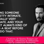 Citations de Keanu Reeves sur l'amour : émotions et réflexions sur la connexion humaine