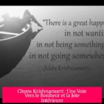 Citons Krishnamurti : Une Voie Vers le Bonheur et la Joie Intérieure