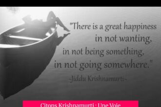 Citons Krishnamurti : Une Voie Vers le Bonheur et la Joie Intérieure