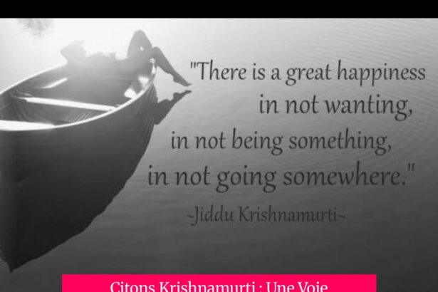 Citons Krishnamurti : Une Voie Vers le Bonheur et la Joie Intérieure