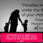 Citations sur la mère et le fils : Honorer la mère selon l'Islam et ses enseignements clés