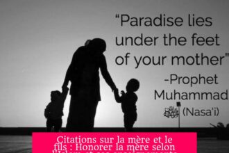 Citations sur la mère et le fils : Honorer la mère selon l'Islam et ses enseignements clés
