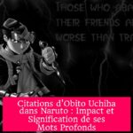Citations d'Obito Uchiha dans Naruto : Impact et Signification de ses Mots Profonds