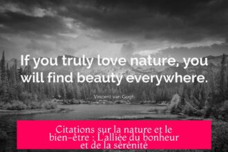 Citations sur la nature et le bien-être : L'alliée du bonheur et de la sérénité