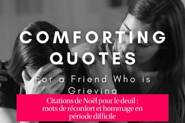 Citations de Noël pour le deuil : mots de réconfort et hommage en période difficile