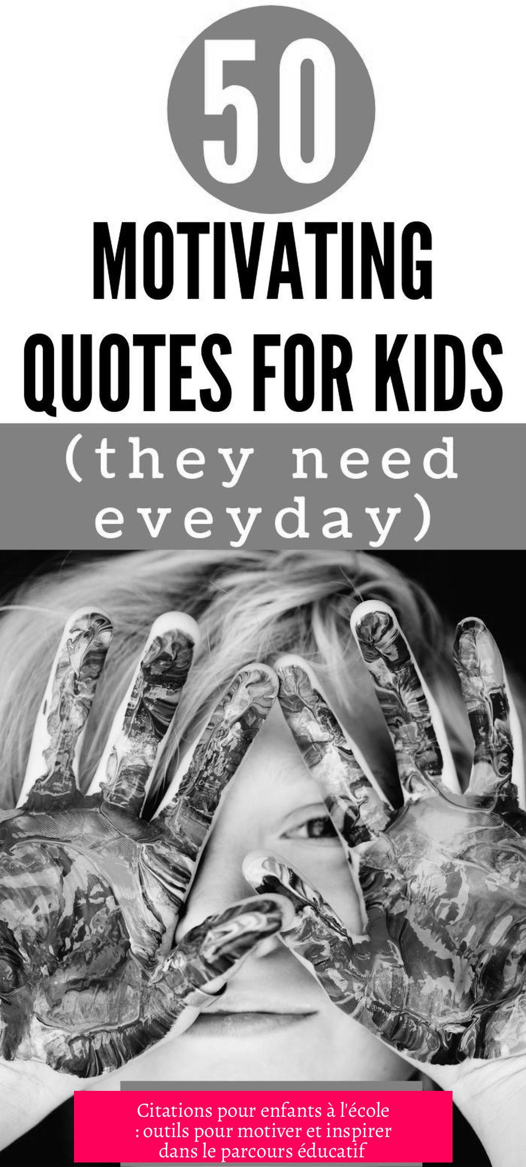 Citations pour enfants à l'école : outils pour motiver et inspirer dans le parcours éducatif
