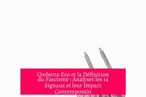 Umberto Eco et la Définition du Fascisme : Analyser les 14 Signaux et leur Impact Contemporain