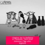 Citation sur la vieillesse et l'humour : Rire pour traverser l'âge avec légèreté
