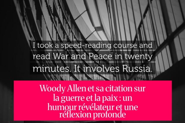 Woody Allen et sa citation sur la guerre et la paix : un humour révélateur et une réflexion profonde
