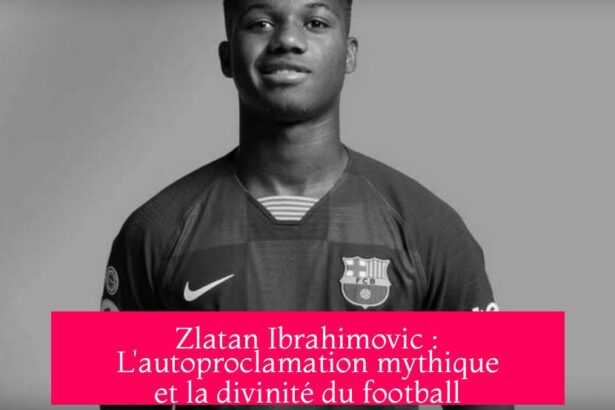 Zlatan Ibrahimovic : L'autoproclamation mythique et la divinité du football