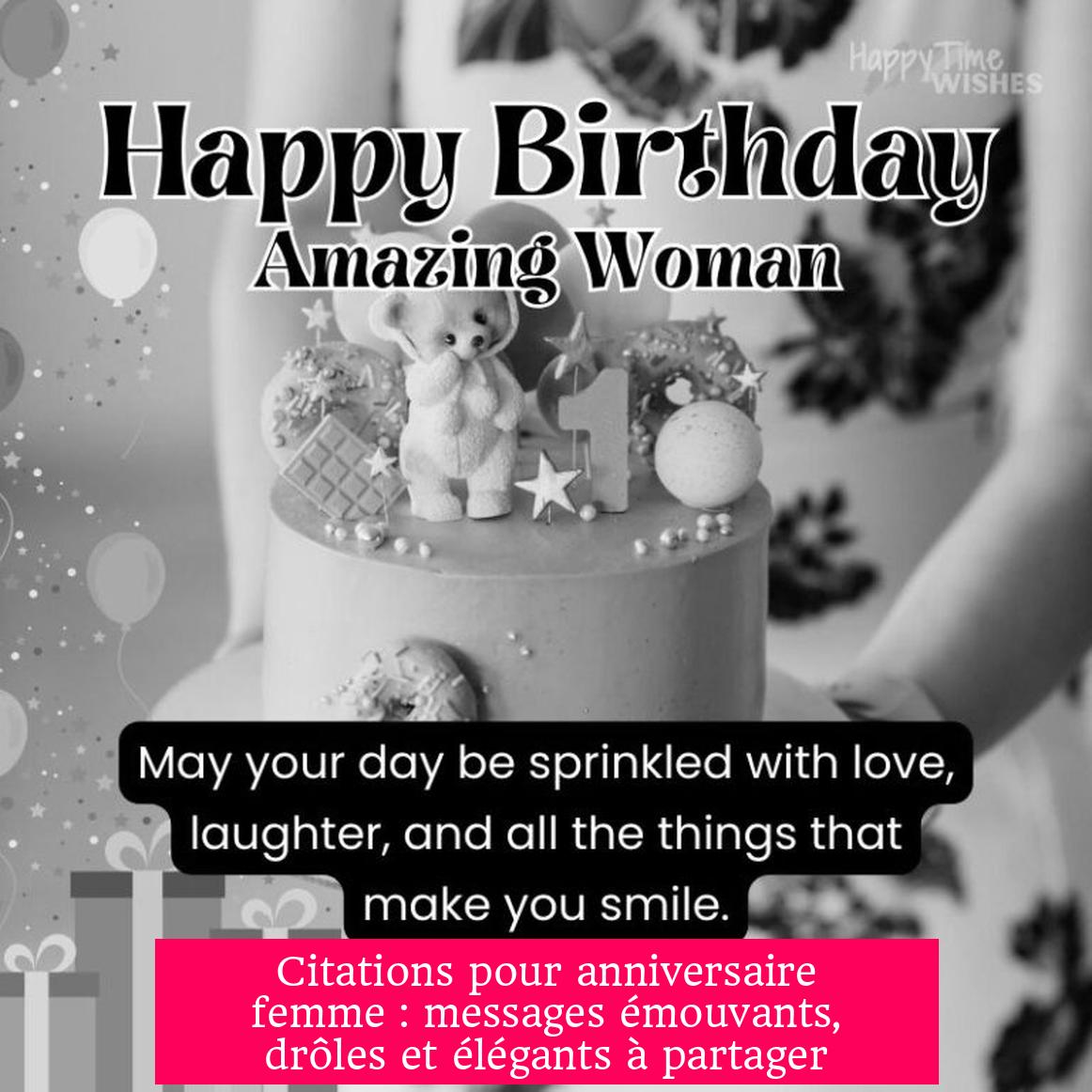 Citations pour anniversaire femme : messages émouvants, drôles et élégants à partager
