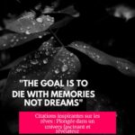 Citations inspirantes sur les rêves : Plongée dans un univers fascinant et révélateur