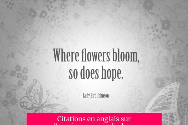 Citations en anglais sur l'espoir : comprendre leur impact et s'en inspirer
