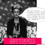 Citations de Frida Kahlo en espagnol : un reflet de sa vie, de son art et de son identité