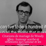 Citations de mariage de Woody Allen : humour acerbe et réflexions sur l'amour et les relations
