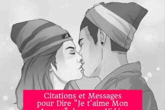 Citations et Messages pour Dire "Je t'aime Mon Amour" dans une Vidéo Émotionnelle