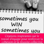 Citations inspirantes sur le travail d'équipe pour renforcer la cohésion et la réussite collective