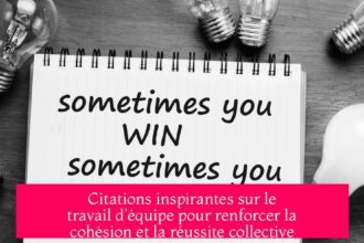 Citations inspirantes sur le travail d'équipe pour renforcer la cohésion et la réussite collective