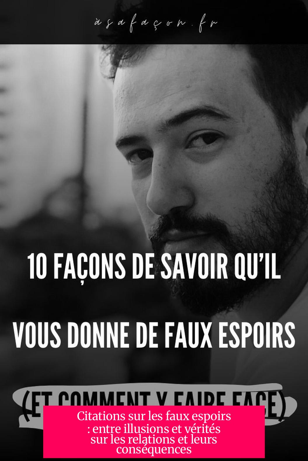 Citations sur les faux espoirs : entre illusions et vérités sur les relations et leurs conséquences