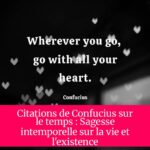 Citations de Confucius sur le temps : Sagesse intemporelle sur la vie et l'existence